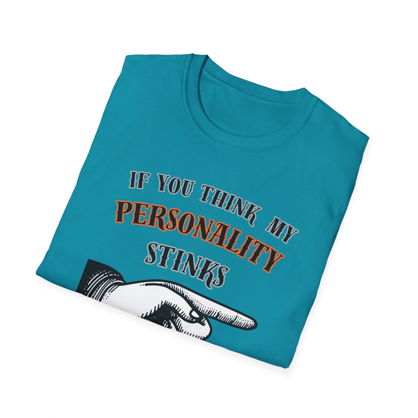 If You Think My Personality Stinks, You Should Smell My Finger