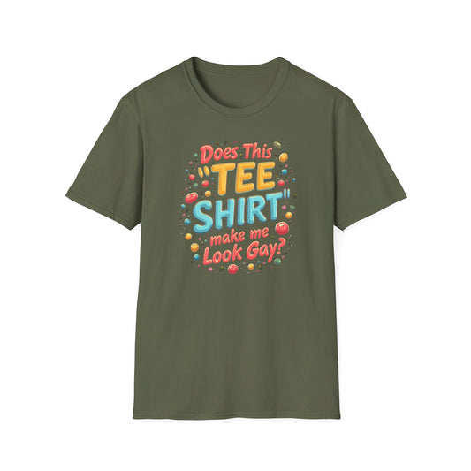 Does this Tee Shirt  Make me look Gay?
