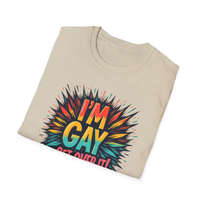 I'm Gay! Get Over It!