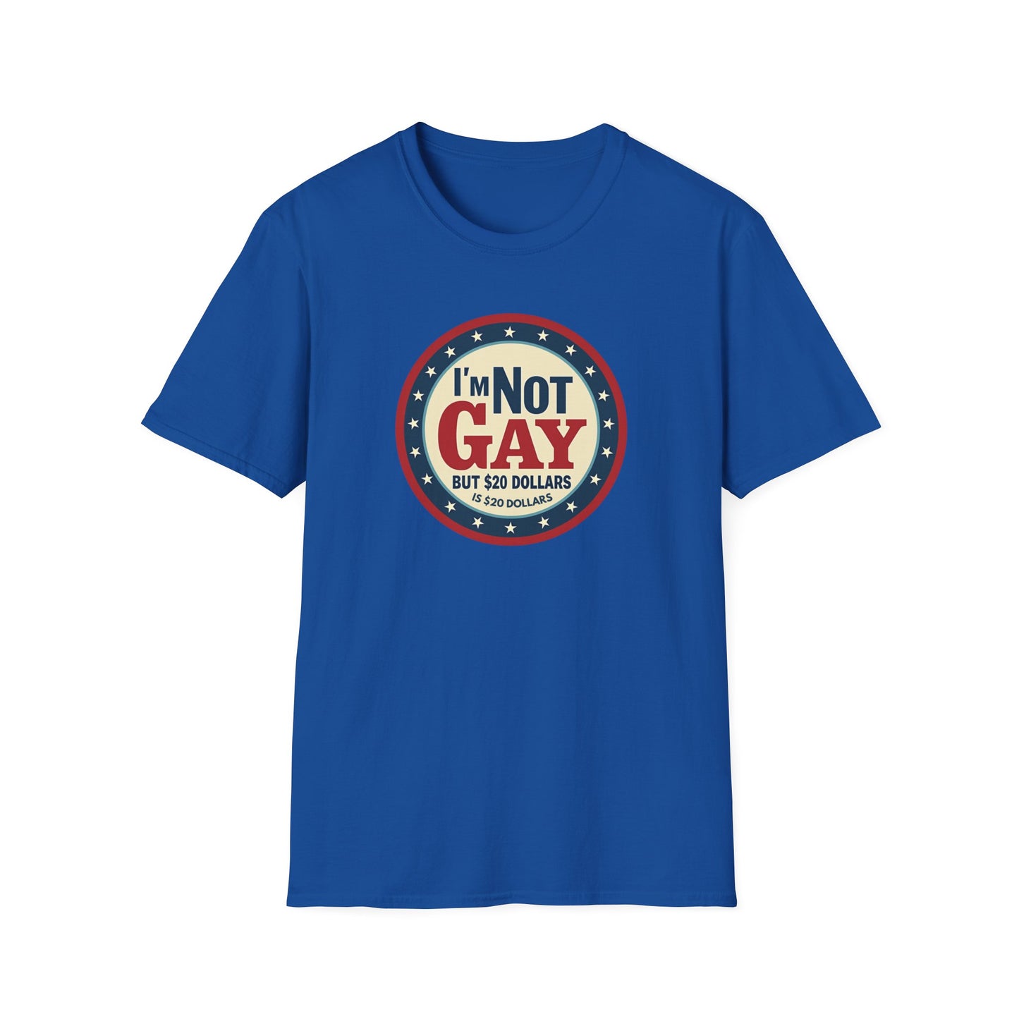 I'm Not Gay, but $20 bucks is $20 Bucks