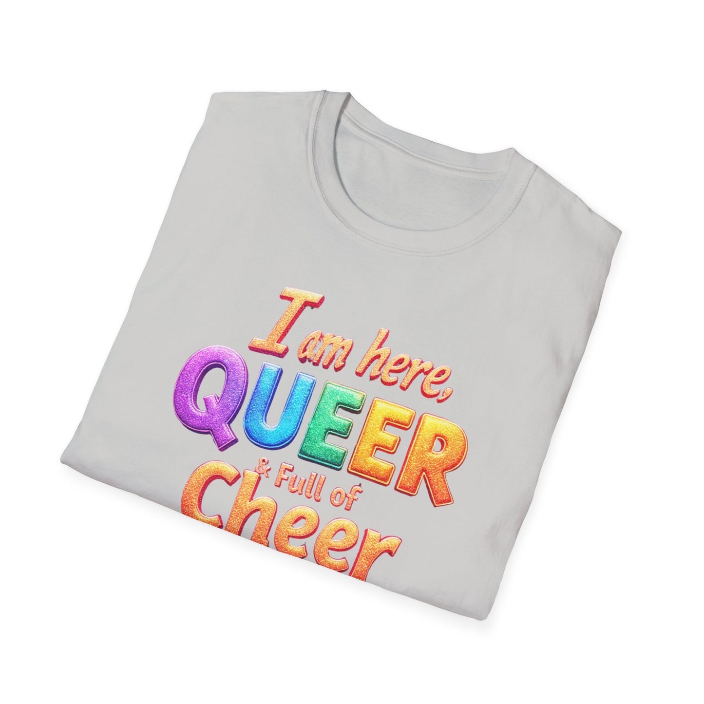 I'm Here, Queer & Full of Cheer