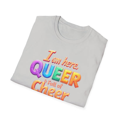I'm Here, Queer & Full of Cheer