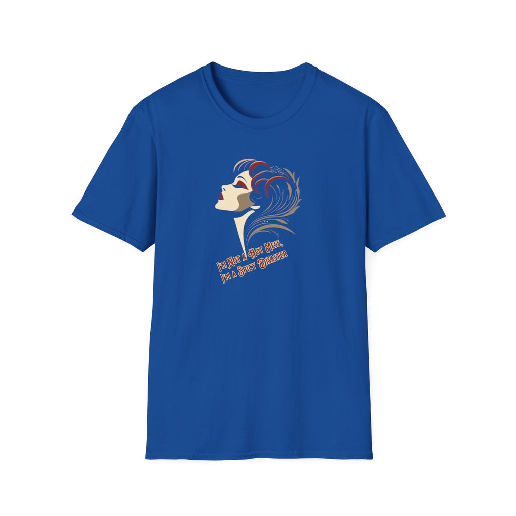 I'm Not a Hot Mess, I'm a Spicy Disaster T-Shirt