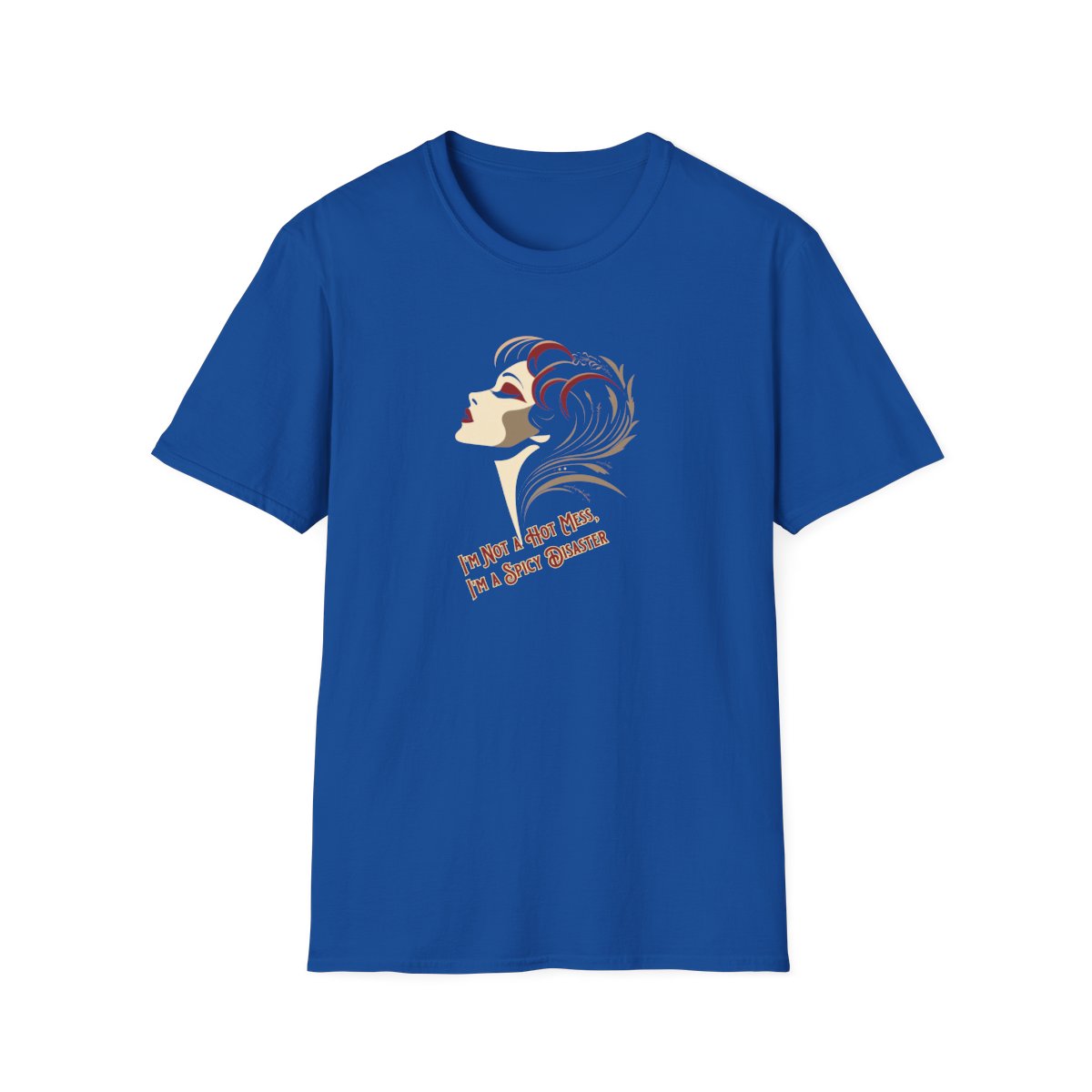I'm Not a Hot Mess, I'm a Spicy Disaster T-Shirt