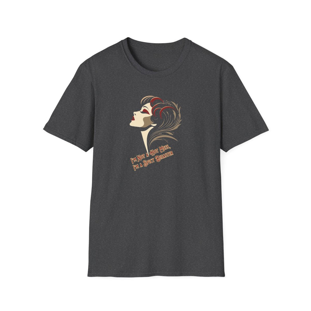 I'm Not a Hot Mess, I'm a Spicy Disaster T-Shirt