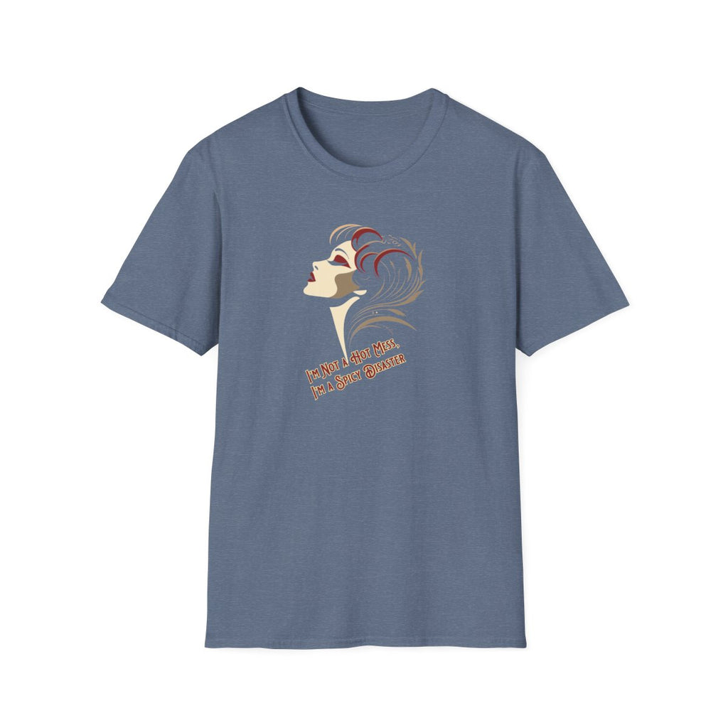 I'm Not a Hot Mess, I'm a Spicy Disaster T-Shirt