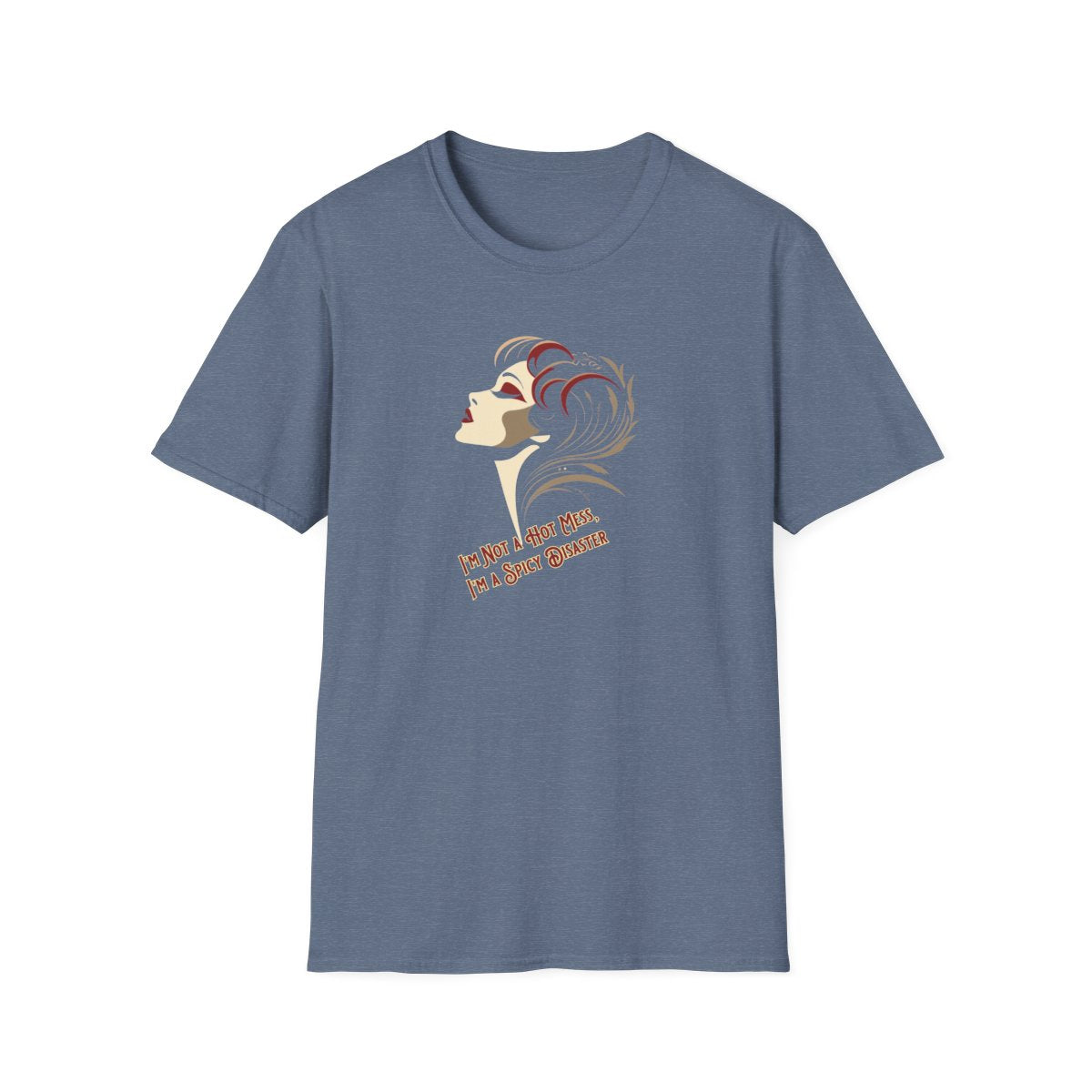 I'm Not a Hot Mess, I'm a Spicy Disaster T-Shirt