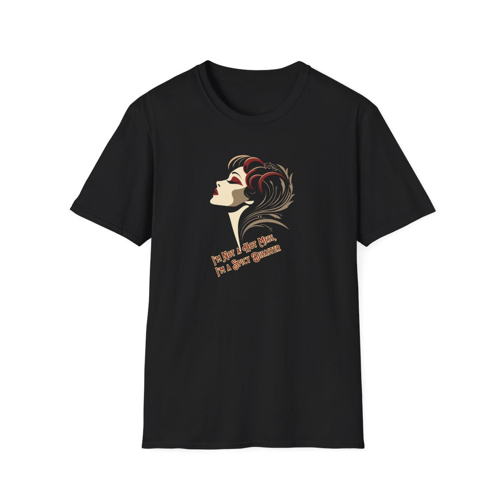 I'm Not a Hot Mess, I'm a Spicy Disaster T-Shirt