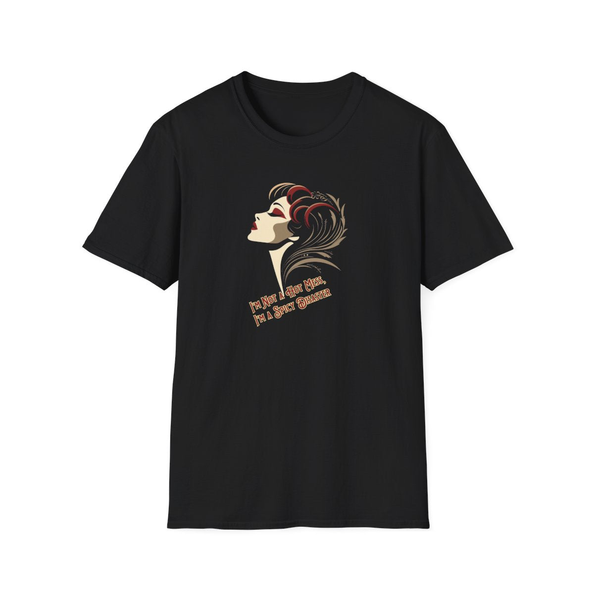 I'm Not a Hot Mess, I'm a Spicy Disaster T-Shirt