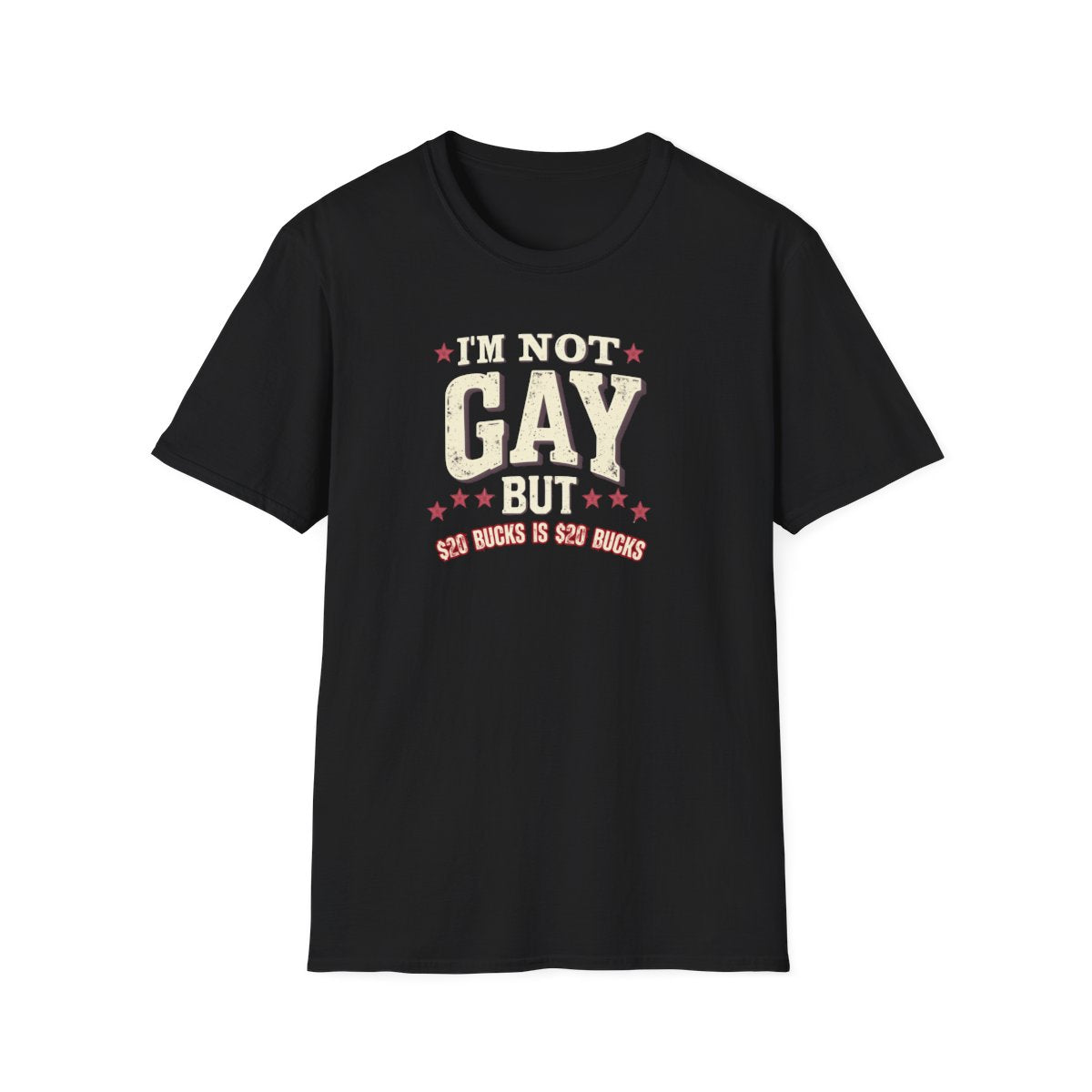 I'm not Gay, but $20 bucks is $20 bucks
