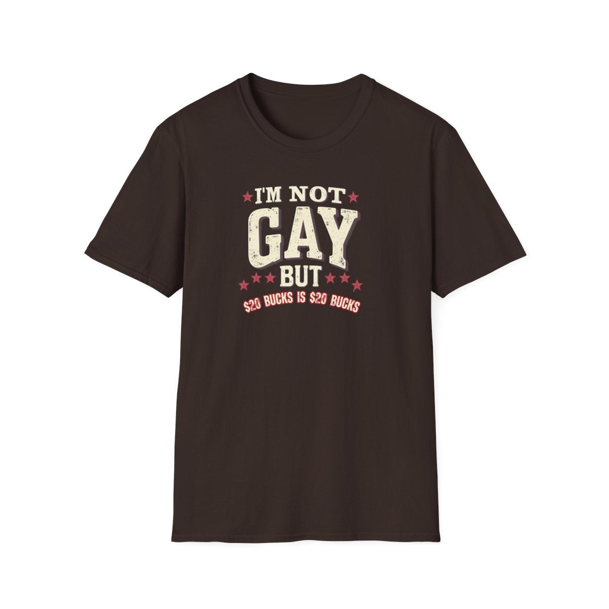 I'm not Gay, but $20 bucks is $20 bucks