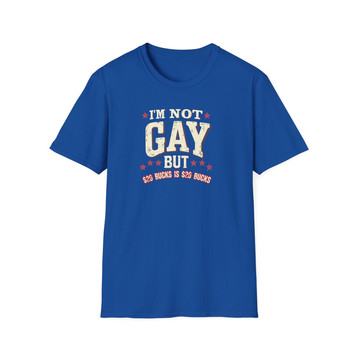 I'm not Gay, but $20 bucks is $20 bucks