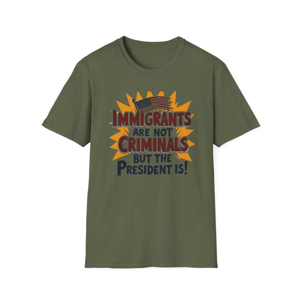 Immigrants are not Criminals but the President Is