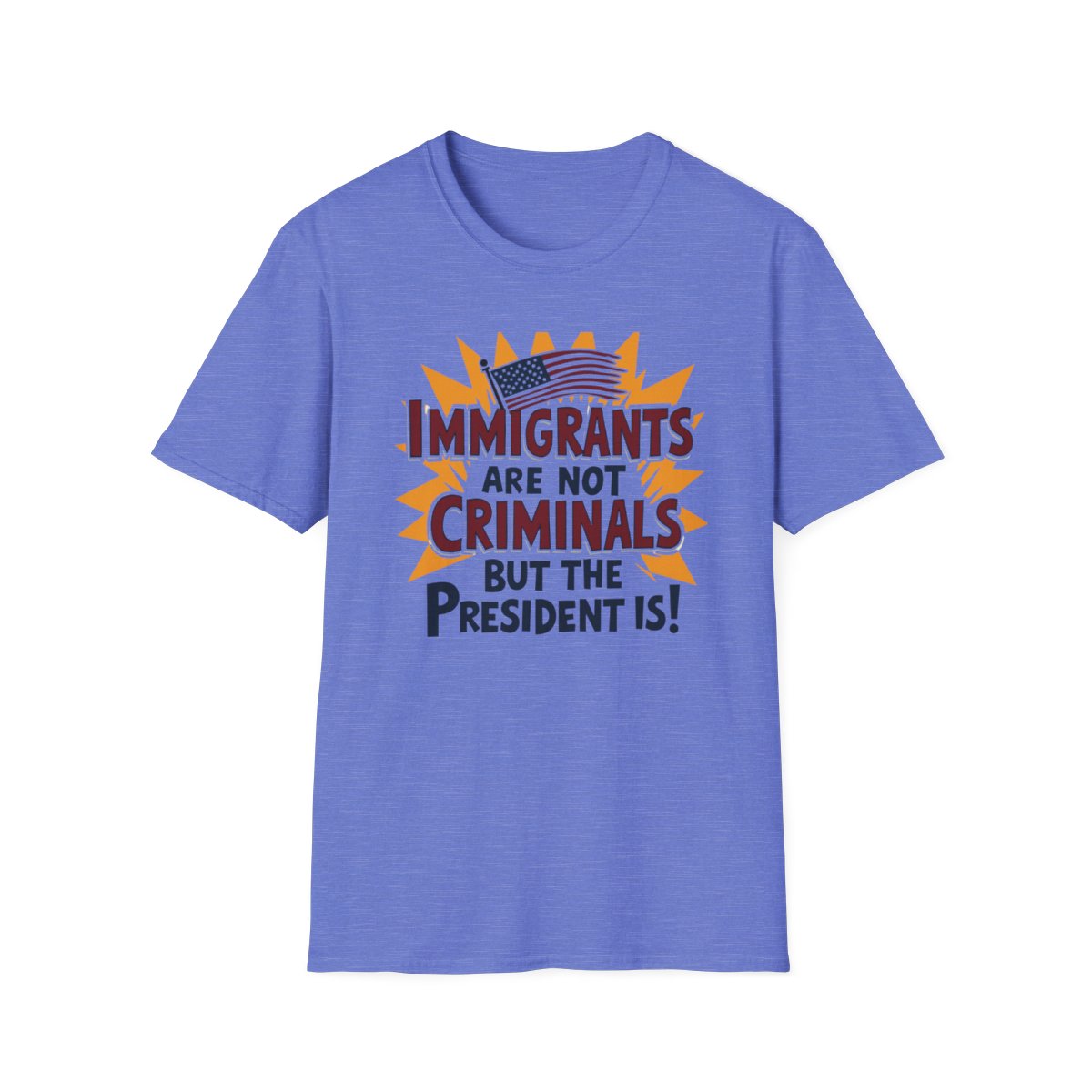 Immigrants are not Criminals but the President Is