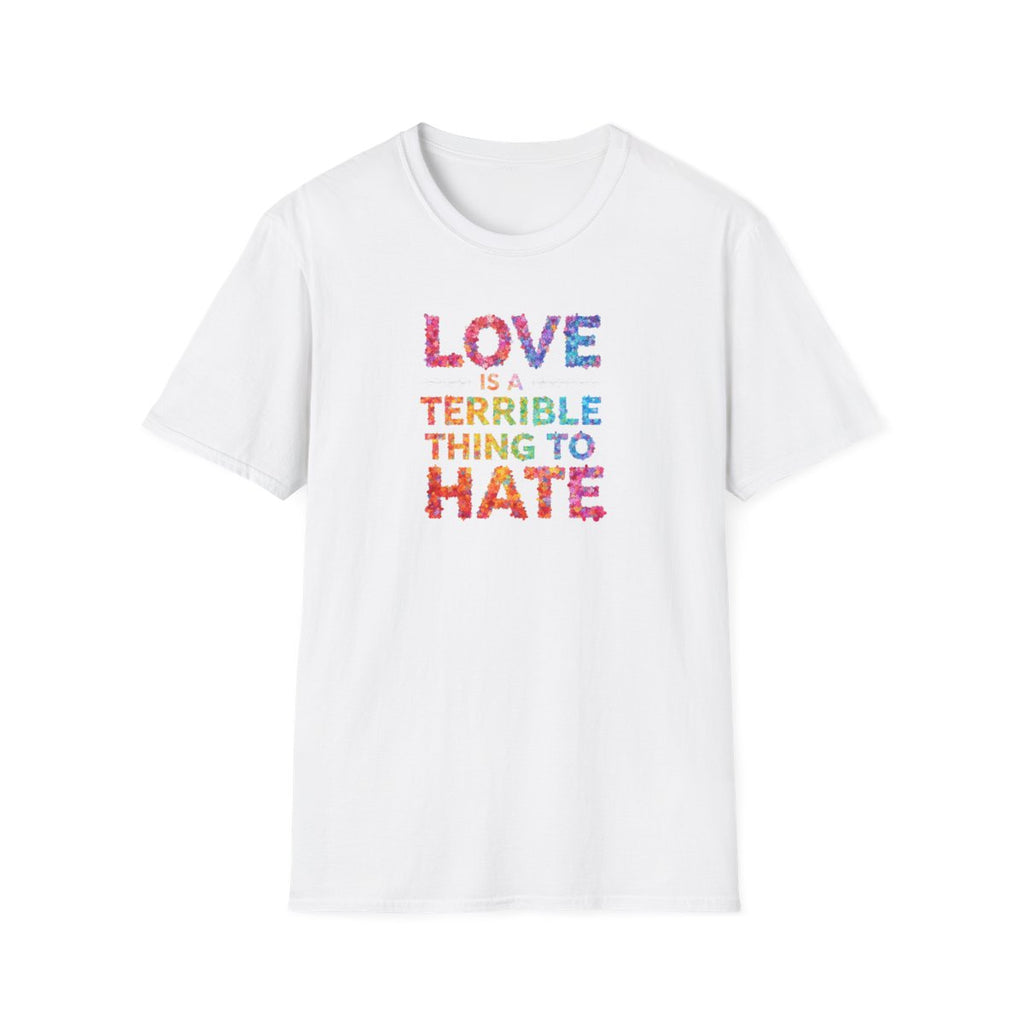 Love is a Terrible Thing to Hate