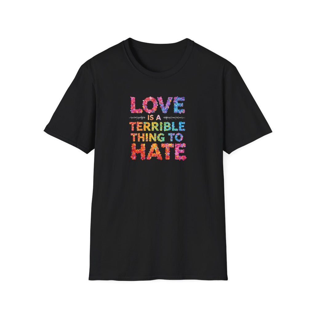 Love is a Terrible Thing to Hate