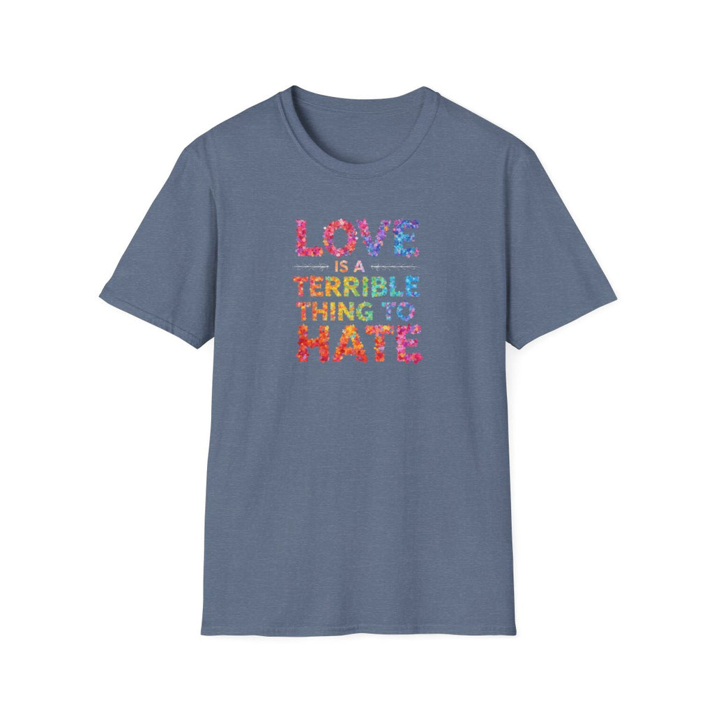 Love is a Terrible Thing to Hate