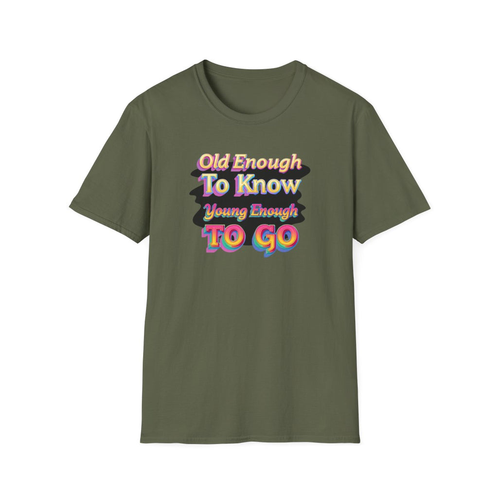 Old Enough To Know, Young Enough To Go