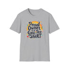 Proud Owner of a Gay Tee-shirt
