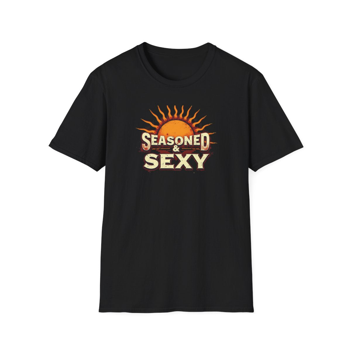 Seasoned & Sexy T-Shirt — Because You Only Get Better With Time  