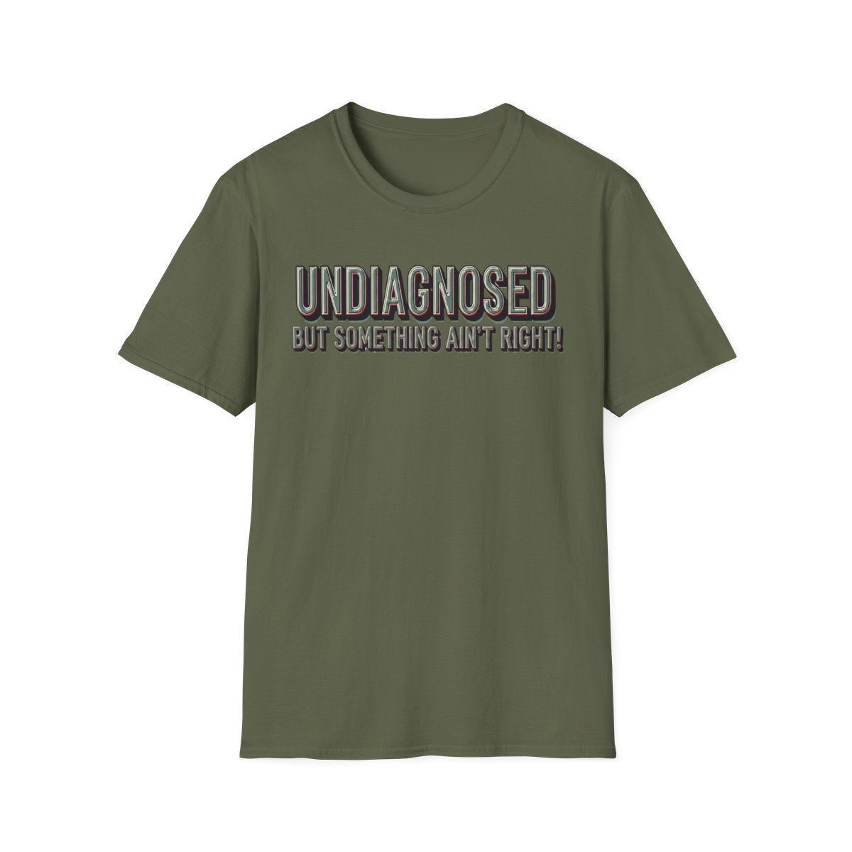Undiagnosed But Something Ain't Right! Unisex Tee