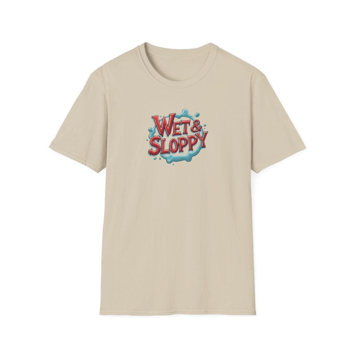 Wet & Sloppy